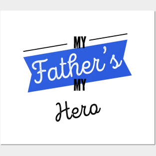 My Father's My Hero Best Dad Ever Fathers Day Posters and Art